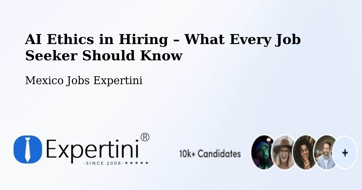 AI Ethics in Recruitment & Hiring – Celaya - Celaya, Mexico Jobs Expertini