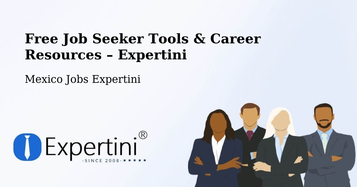 Free Job Seeker Tools & Career Resources – Celaya - Celaya, Mexico Jobs Expertini
