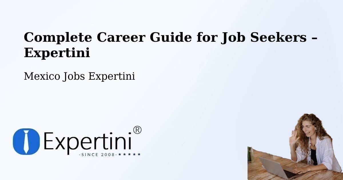 Career Guide for Job Seekers – Celaya - Celaya, Mexico Jobs Expertini