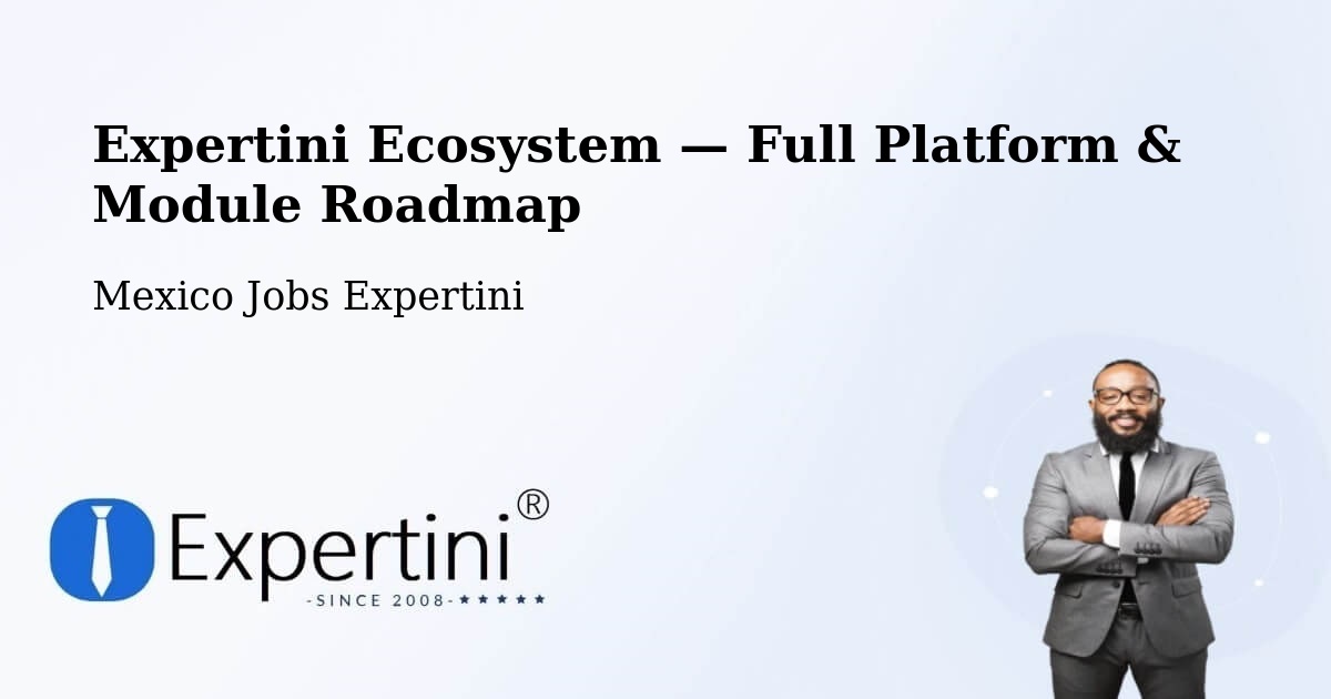 Expertini Ecosystem — Full Platform & Module Roadmap – Celaya