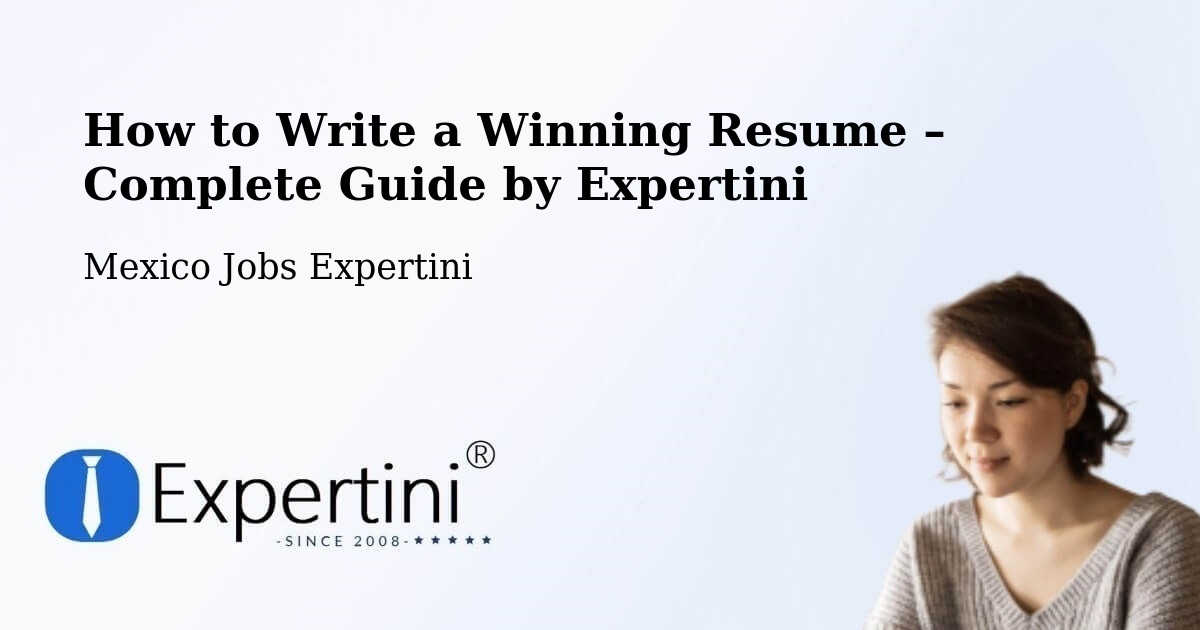 Resume Writing Guide for Job Seekers – Celaya - Celaya, Mexico Jobs Expertini